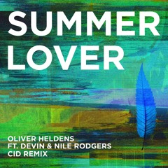 Oliver Heldens feat. Devin & Nile Rodgers - Summer Lover (CID Remix)