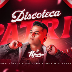 DjMaster Chiclayo - Mix Discoteca Patrio 2022