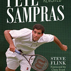 FREE EPUB 💔 Pete Sampras: Greatness Revisited by  Steve Flink EBOOK EPUB KINDLE PDF