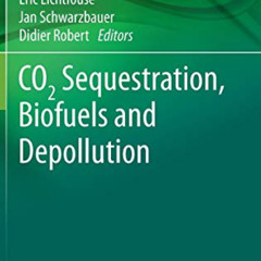 FREE PDF 💓 CO2 Sequestration, Biofuels and Depollution (Environmental Chemistry for