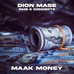 Dion Mase feat RMB & Conceptz - Maak Money (Prod. by Lauwness)