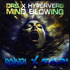 DRS & Hyperverb - Mind Blowing (ROMEU & SARI EDIT) *FREE DL*