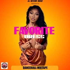 DJ DOTCOM PRESENTS FAVORITE DRESS DANCEHALL MIXTAPE (EXPLICIT) 2023👗