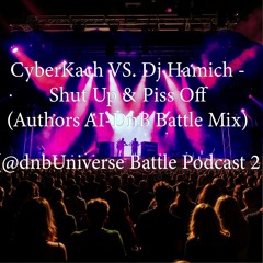 Shut Up & Piss Off [@dnbUniverse Authors AI-DnB Battle Podcast 2]