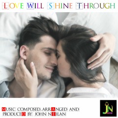 Love Will Shine Through + [VIDEO]