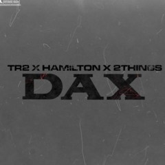 #12Anti TR2 x Hamilton x 2Things - DAX (Official Audio)
