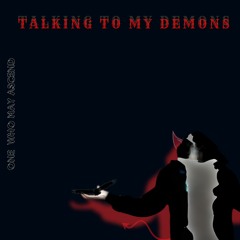 Talking To My Demons