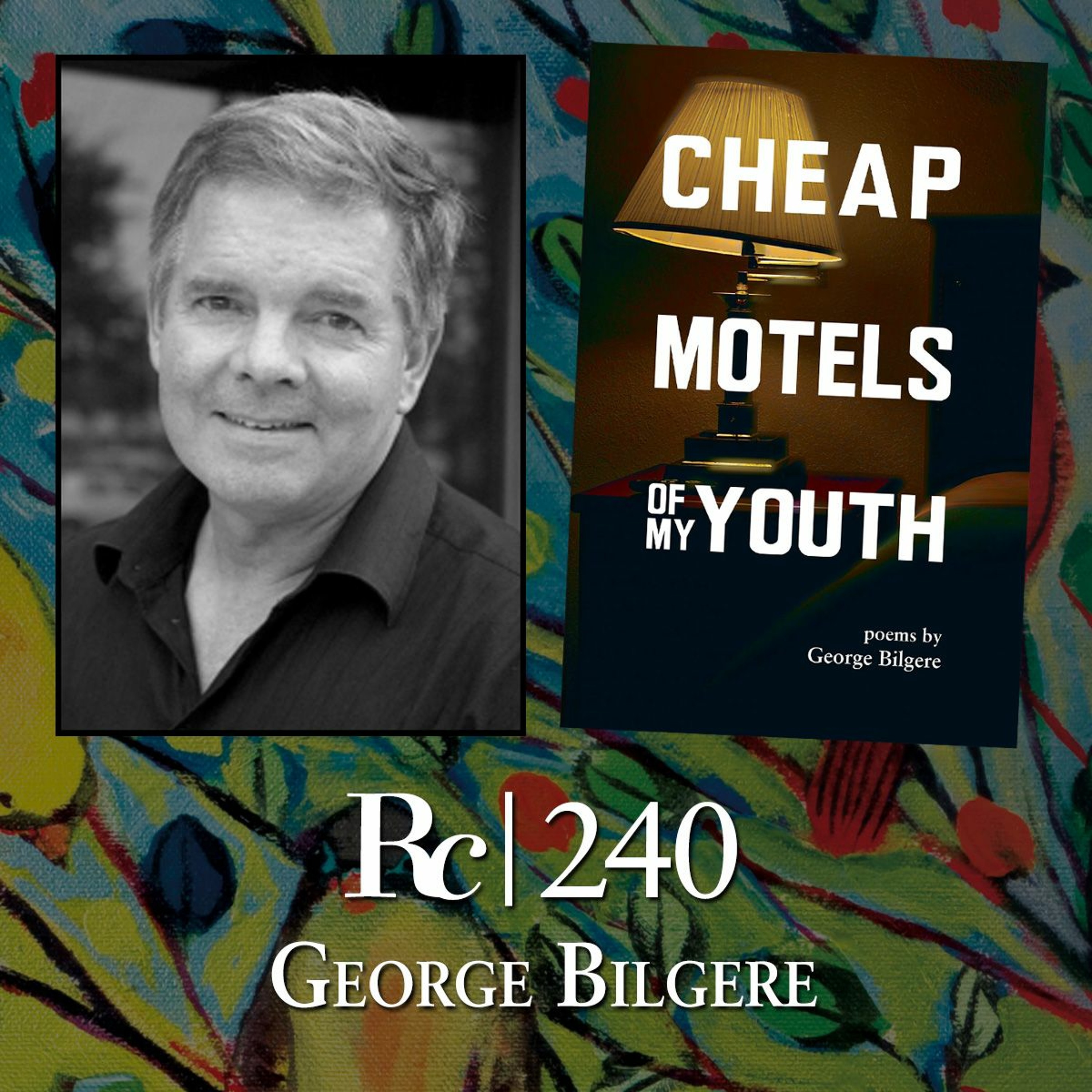 ep. 240 - George Bilgere