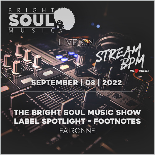 The BSM Show Live On Stream BPM | Label Spotlight - Footnotes | September 3rd 2022 - Faironne