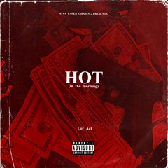 Hot ( IN THE MORNING)(Prod. Dmac & DTX)