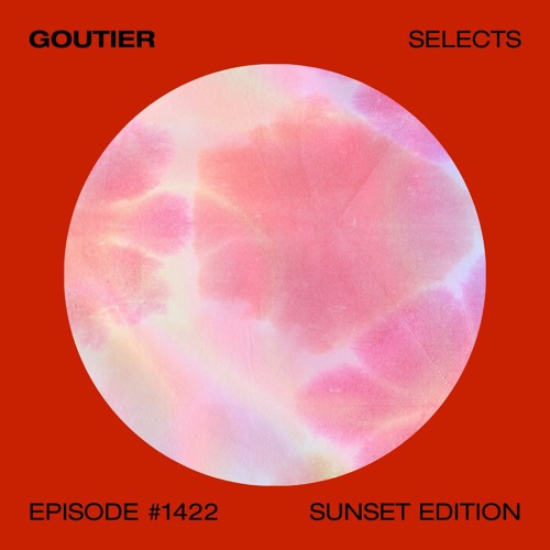 Goutier selects - Sunset ed. #1422 [House]