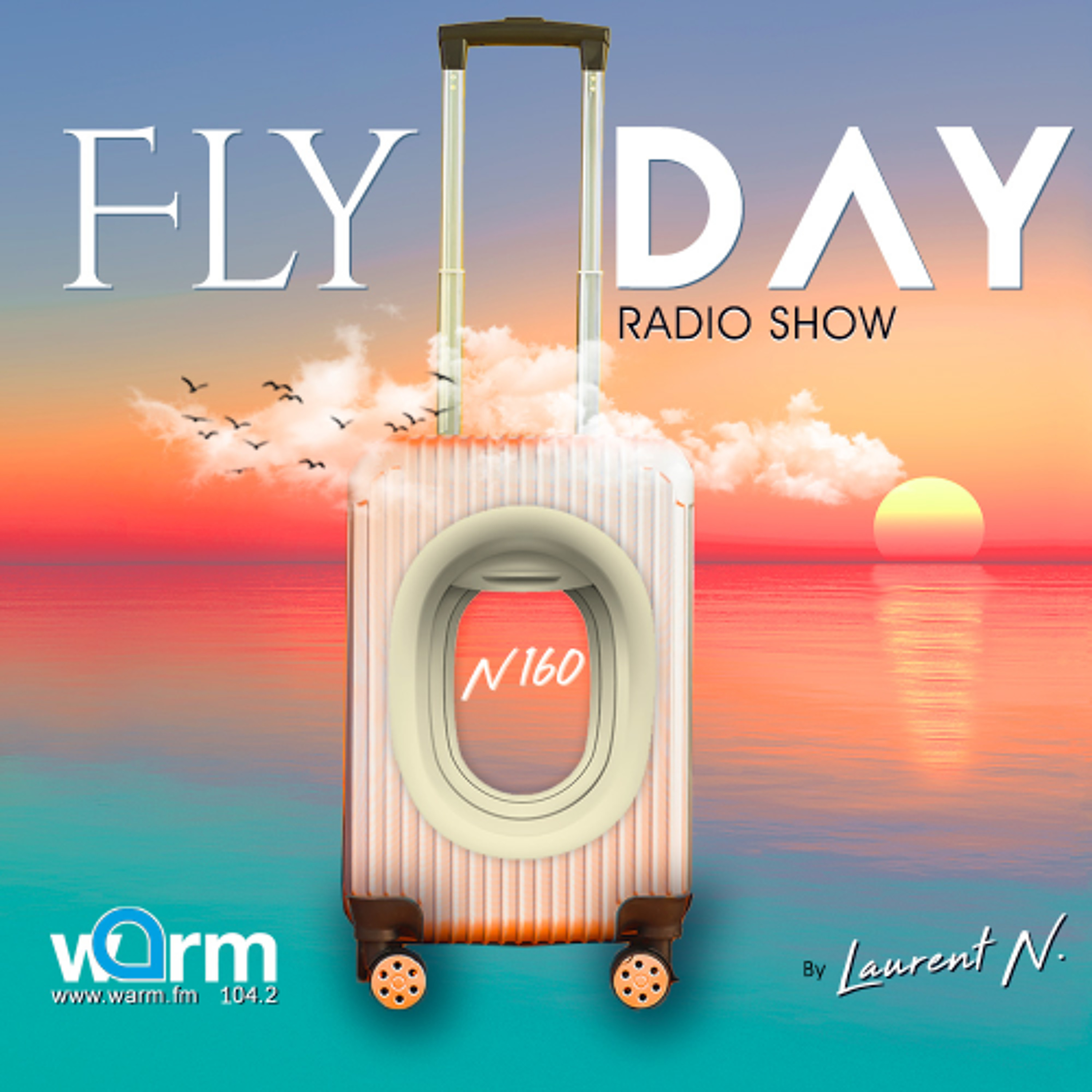 LAURENT N. FLY DAY RADIO SHOW N°160 episode artwork