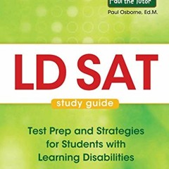 [Read] EBOOK EPUB KINDLE PDF LD SAT Study Guide: Test Prep and Strategies for Students with Learning