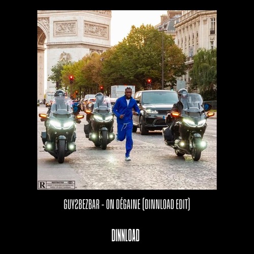 GUY2BEZBAR - ON DÉGAINE (DINNLOAD EDIT)