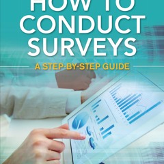 ❤ PDF Read Online ❤ How to Conduct Surveys: A Step-by-Step Guide ipad