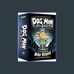 Read Ebook 🌟 Dog Man: The Epic Collection: From the Creator of Captain Underpants (Dog Man #1-3 Bo