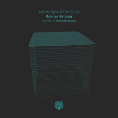 Jab Vix, Spirit & The Guide - Rukma Vimana (MOB (LB) Remix)