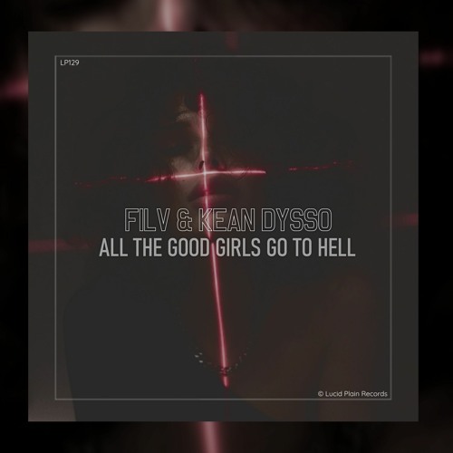FILV & KEAN DYSSO - All The Good Girls Go To Hell