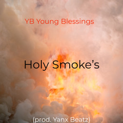 Holy Smoke's (prod. Yanx Beatz)