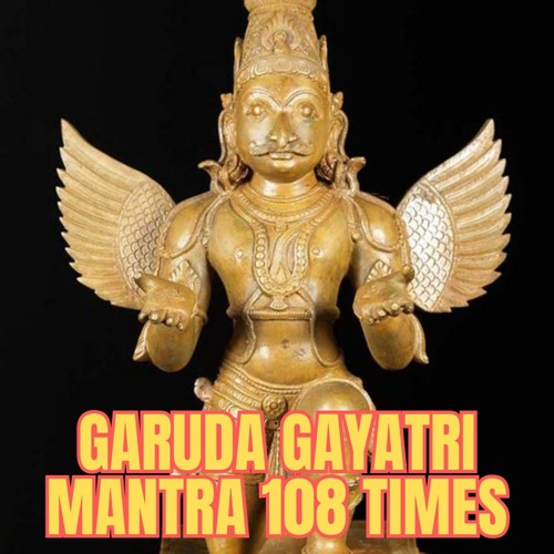 Stream Garuda Gayatri Mantra 108 Times by Veeramani Kannan | Listen ...
