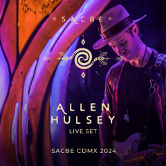 Allen Hulsey (Live Set) - SACBE - Mexico City 2024