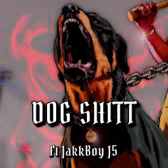 DOG SHITT ft JaKKBoy J5