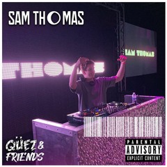 Qüez & Friends EP. 76: Sam Thomas