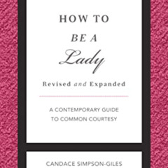 VIEW EPUB 📝 How to Be a Lady Revised and Expanded: A Contemporary Guide to Common Co