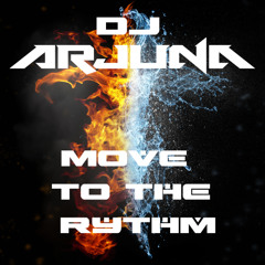 Dj - Arjuna - Move To The Rythm