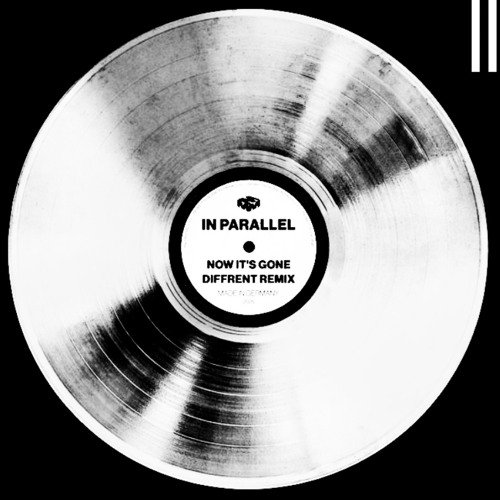 IN PARALLEL, Diffrent, Shankz - TOO LATE, NOW IT'S GONE (GUZ Remix)