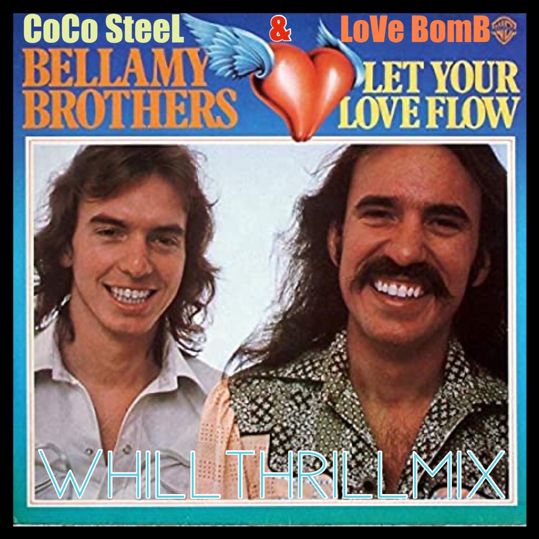 Stream The Bellamy Brothers - Let Your Love Flow (WhiLL's CoCo