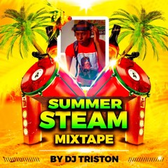 Summer Steam Mixtape By Dj Triston