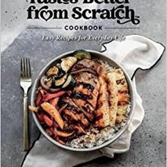 PDFDownload~ Tastes Better From Scratch Cookbook: Easy Recipes for Everyday Life