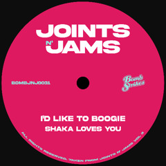 Shaka Loves You - I'd Like To Boogie