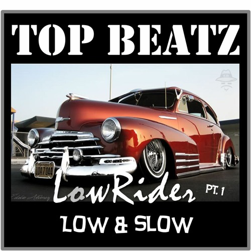 Stream Top Beatz LowRider Oldies Low & Slow Part 1 by Top Beatz | Listen  online for free on SoundCloud