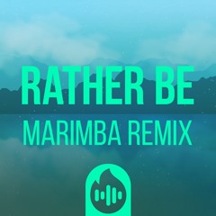 Rather Be (Marimba Remix) Ringtone *FREE DL*