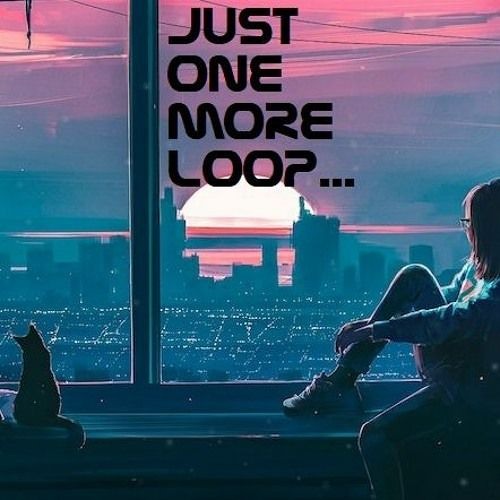 2023 - Just One More Loop