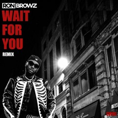 Ron Browz_wait For You (Remix)