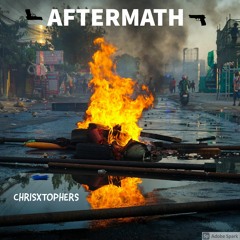 Aftermath- CHRISXTOPHERS ft Dablaxk (original)