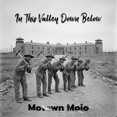 In This Valley Down Below