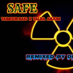SAFE _ TAIMOUR BAIG X TALHA ANJUM | REMIXED .BY DEADYT 2.0 |