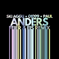 Ski Aggu. 01099. Paul - Anders (FEIER & EIS Remix)