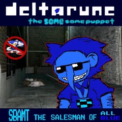 blue SP AMT the salesman of ALL blue [Deltarune the blue same same puppet]