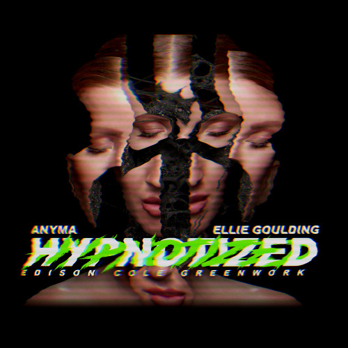 ANYMA X ELLIE GOULDING - HYPNOTIZED (EDISON COLE REMIX) FREE DOWNLOAD