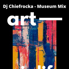 DJ Chiefrocka - Museum Mix