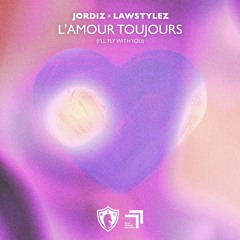 Jordiz, Lawstylez - L'Amour Toujours (I'll Fly With You)