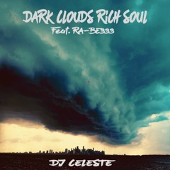 Dark Clouds Rich Soul Produced By DJ Celeste Feat. Ra-Be333