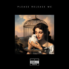 PLEASE RELEASE ME