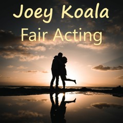 Joey Koala - Fair Acting