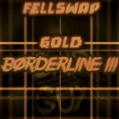 [fellswap gold] borderline III (reupload)